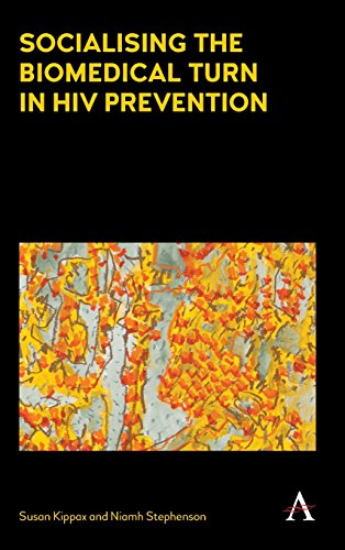 Socializing The Biomedical Turn In Hiv Prevention Susan Kippax