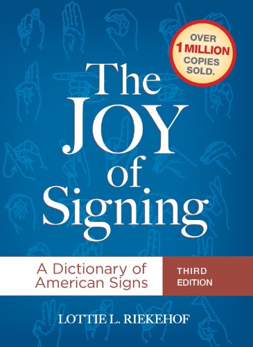 The Joy Of Signing A Dictionary Of American Signs 3rd Lottiel Riekehof