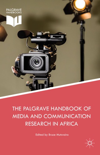 The Palgrave Handbook Of Media And Communication Research In Africa Bruce Mutsvairo