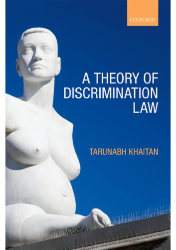 A Theory Of Discrimination Law Tarunabh Khaitan