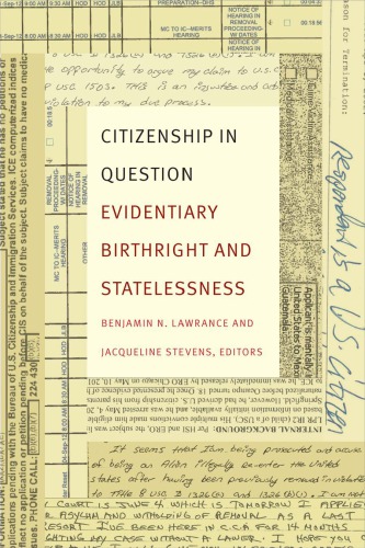 Citizenship In Question Evidentiary Birthright And Statelessness Benjamin N Lawrance