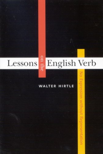 Lessons On The English Verb No Expression Without Representation Walter Hirtle
