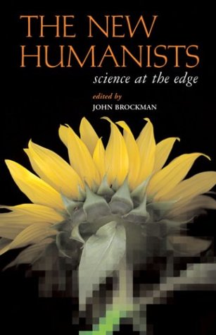 The New Humanists Science At The Edge New Title John Brockman