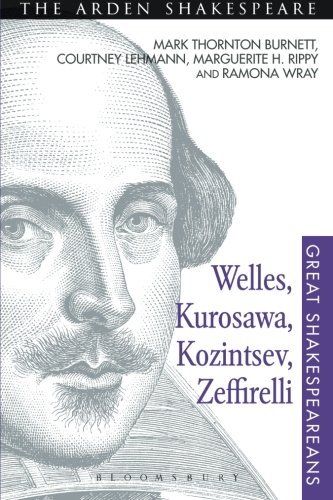Welles Kurosawa Kozintsev Zeffirelli Great Shakespeareans Volume Xvii Reprint Mark Thornton Burnett
