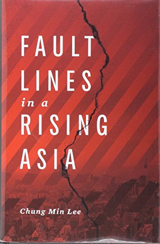 Fault Lines In A Rising Asia Chung Min Lee
