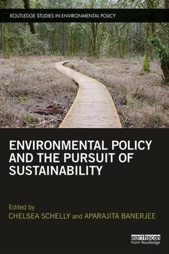 Environmental Policy And The Pursuit Of Sustainability 1st Edition Chelsea Schelly