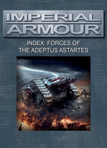 Imperial Armour Index Forces Of The Adeptus Astartes 8th Edition Forge World