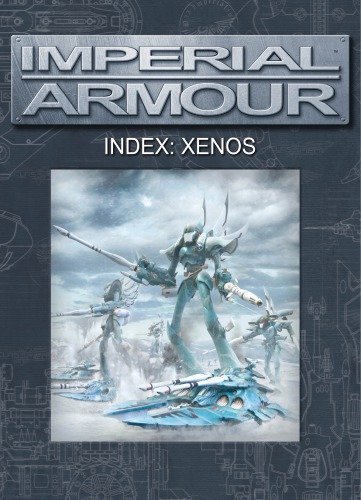 Warhammer 40000 Imperial Armour Index Xenos 8th Edition Games Workshop