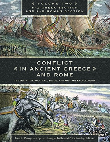 Conflict In Ancient Greece And Rome 3 Volumes The Definitive Political Social And Military Encyclopedia Sara E Phang