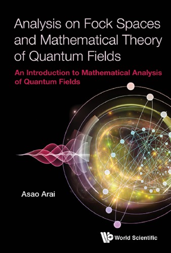 Analysis On Fock Spaces And Mathematical Theory Of Quantum Fields 1st Edition Asao Arai