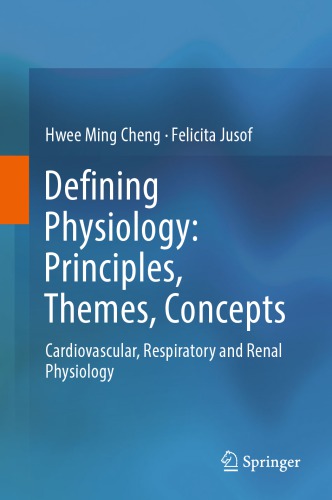 Defining Physiology Principles Themes Concepts Cardiovascular Respiratory And Renal Physiology 1st Edition Hwee Ming Cheng