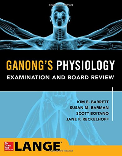 Ganongs Physiology Examination And Board Review 1st Edition Kim E Barrett