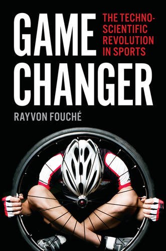 Game Changer The Technoscientific Revolution In Sports Rayvon Fouch