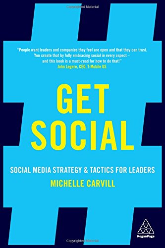 Get Social Social Media Strategy And Tactics For Leaders 1st Edition Michelle Carvill