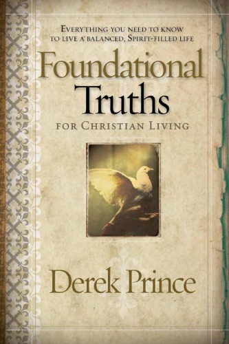Foundational Truths For Christian Living Derek Prince