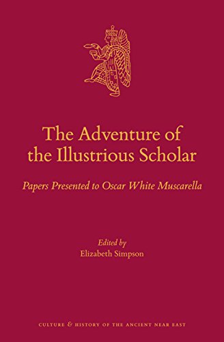 The Adventure Of The Illustrious Scholar Papers Presented To Oscar White Muscarella Lam Elizabeth Simpson