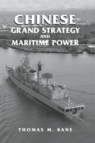 Chinese Grand Strategy And Maritime Power 1st Edition Thomas M Kane