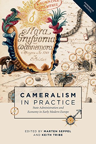 Cameralism In Practice State Administration And Economy In Early Modern Europe Marten Seppel