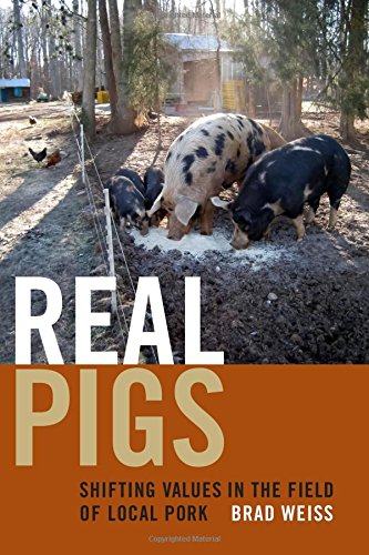 Real Pigs Shifting Values In The Field Of Local Pork Reprint Brad Weiss