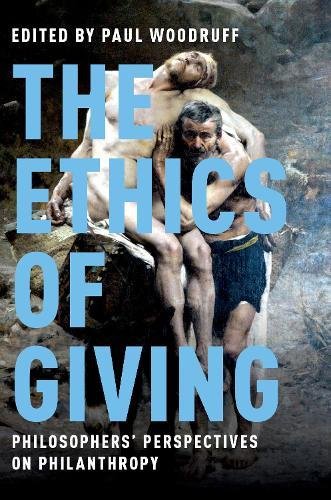 The Ethics Of Giving Philosophers Perspectives On Philanthropy 1st Paul Woodruff Ed