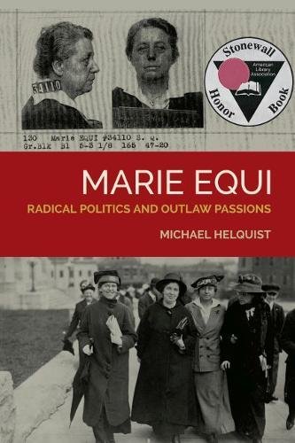 Marie Equi Radical Politics And Outlaw Passions 1st Edition Michael Helquist
