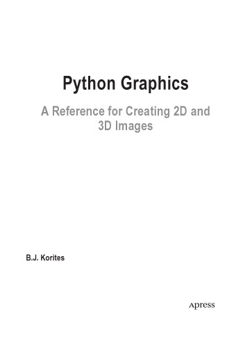 Python Graphics A Reference For Creating 2d And 3d Images Bjkorites