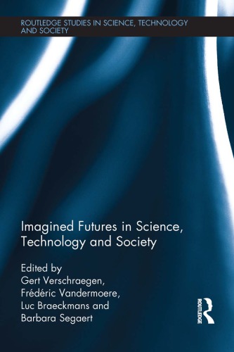 Imagined Futures In Science Technology And Society Gert Verschraegen