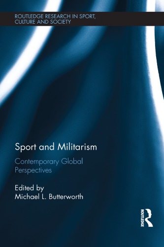 Sport And Militarism Contemporary Global Perspectives Michael L Butterworth Ed