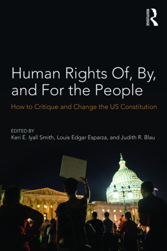 Human Rights Of By And For The People How To Critique And Change The Us Constitution Keri E Iyall Smith