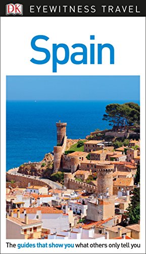 Dk Eyewitness Travel Guide Spain Reprint Revised Dk Travel