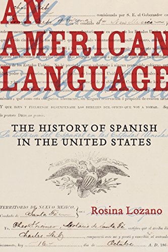 An American Language The History Of Spanish In The United States First Rosina Lozano