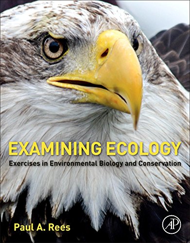 Examining Ecology Exercises In Environmental Biology And Conservation 1st Edition Paul A Rees