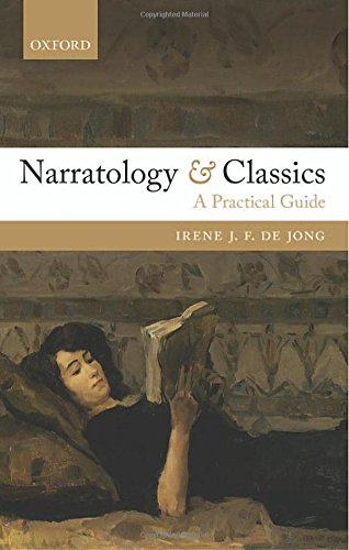 Narratology And Classics A Practical Guide 1st Edition Irene J F De Jong
