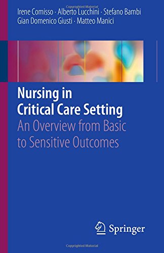 Nursing In Critical Care Setting An Overview From Basic To Sensitive Outcomes 1st Irene Comisso Et Al