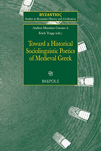 Toward A Historical Sociolinguistic Poetics Of Medieval Greek Andrea Cuomo