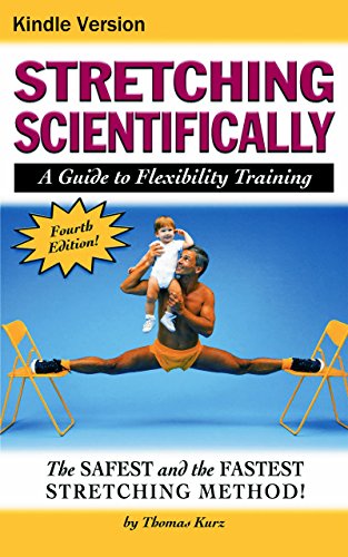 Stretching Scientifically A Guide To Flexibility Training 4th Edition Thomas Kurz