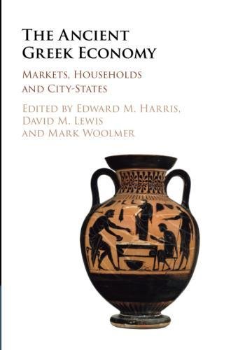 The Ancient Greek Economy Markets Households And Citystates Reprint Edward M Harris