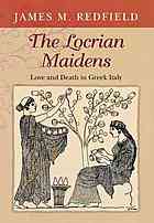 The Locrian Maidens Love And Death In Greek Italy Redfield James M