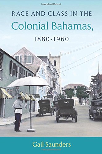 Race And Class In The Colonial Bahamas 18801960 Reprint Gail Saunders
