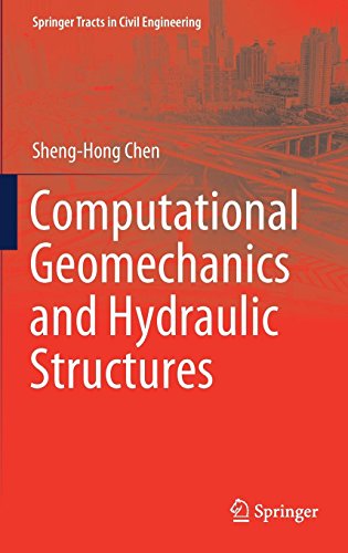 Computational Geomechanics And Hydraulic Structures 1st Ed 2019 Shenghong Chen