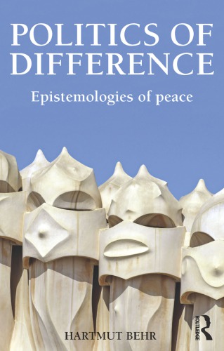 Politics Of Difference Epistemologies Of Peace Hartmut Behr