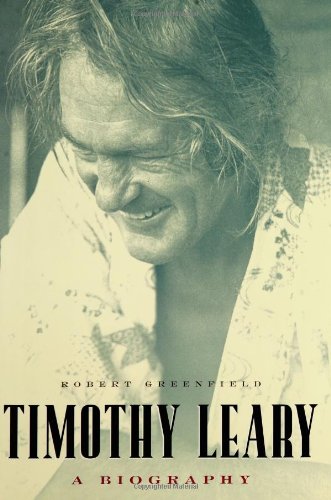 Timothy Leary A Biography Abridged Ebook Ed 2006 50 Abridged Ebook Ed 2006 Robert Greenfield
