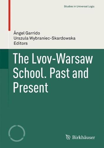 The Lvovwarsaw School Past And Present Ngel Garrido Urszula Wybraniecskardowska