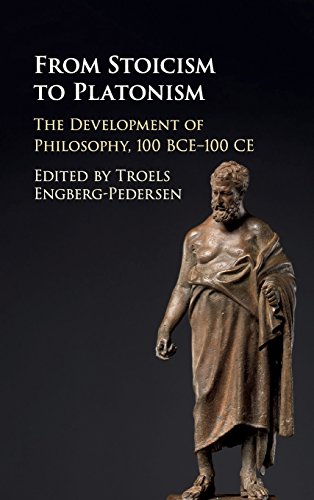From Stoicism To Platonism The Development Of Philosophy 100 Bce100 Ce Troels Engbergpedersen Ed
