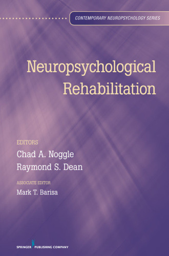 Neuropsychological Rehabilitation Chad A Noggle Raymond S Dean Editors