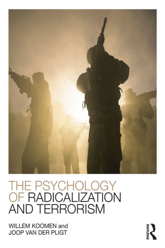The Psychology Of Radicalization And Terrorism Willem Koomen Joop Van Der Pligt