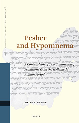 Pesher And Hypomnema A Comparison Of Two Commentary Traditions From The Hellenisticroman Period Pieter B Hartog