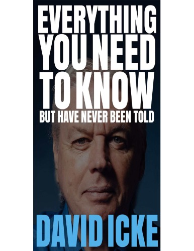 Everything You Wanted To Know But Were Never Told David Icke