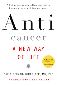 Anticancer A New Way Of Life New Edition David Servanschreiber Md Phd