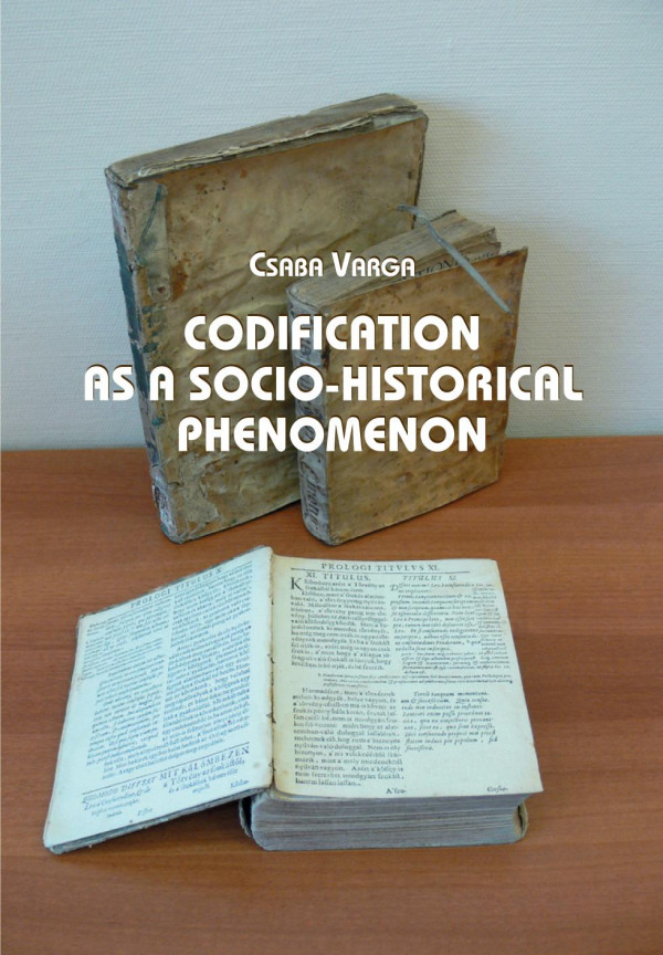 Codification As A Sociohistorical Phenomenon Csaba Varga